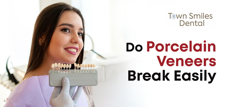 Do Porcelain Veneers Break Easily? A Comprehensive Look at Durability and Care